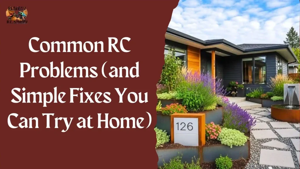 Common RC Problems (and Simple Fixes You Can Try at Home)